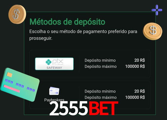 O cassino 2555bet oferece uma grande variedade de métodos de pagamento